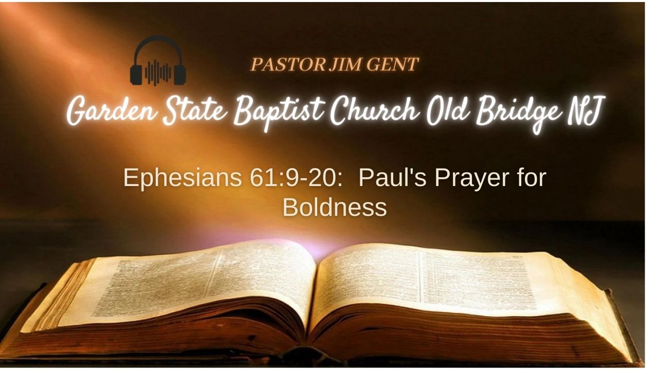 Ephesians 61;9-20;  Paul's Prayer for Boldness
